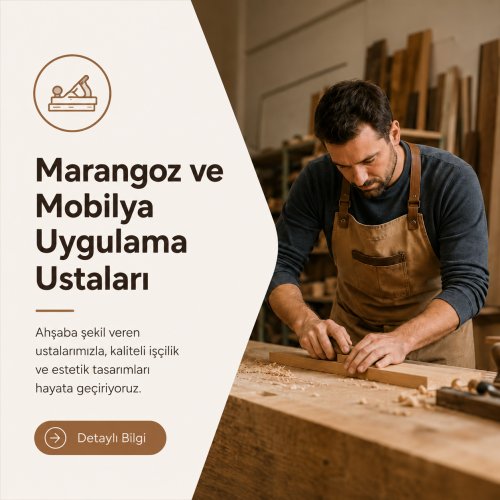 Marangoz ve Mobilya Uygulama Ustaları